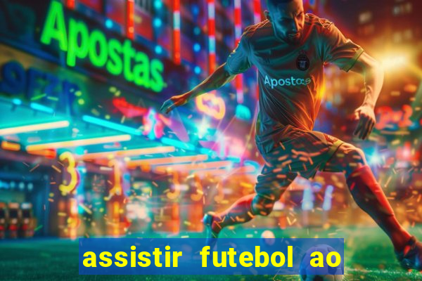 assistir futebol ao vivo sem travar